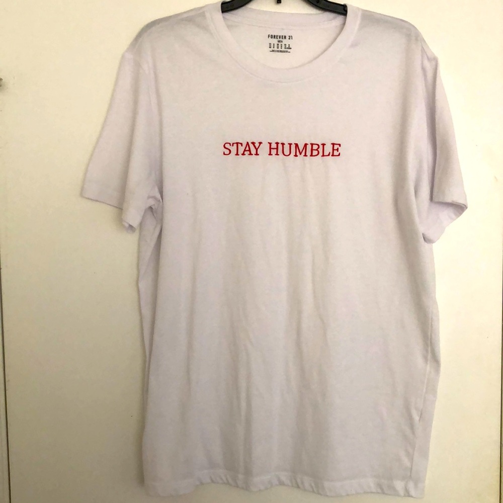 Stay Humble Forever 21 M white tee shirt
